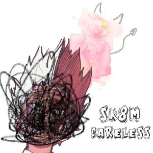 收聽SK8M BANKS的Careless (Explicit)歌詞歌曲
