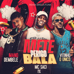 Mano Dembele的專輯Perigo - Mete Bala (Explicit)