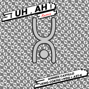 收聽Andrés Castillo的Uh, Ah (Remix)歌詞歌曲