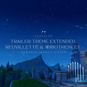 Neuvillette & Wriothesley Trailer Theme (Extended Version)