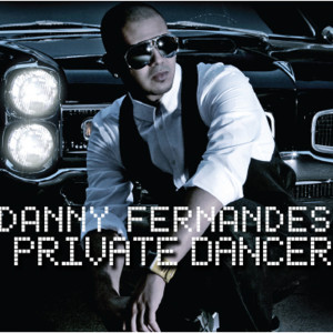 Listen to Private Dancer song with lyrics from Danny Fernandes