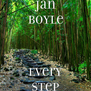 Listen to Every Step song with lyrics from Jan Boyle