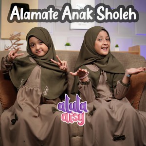 Dengarkan Alamate Anak Sholeh lagu dari Alula Aisy dengan lirik