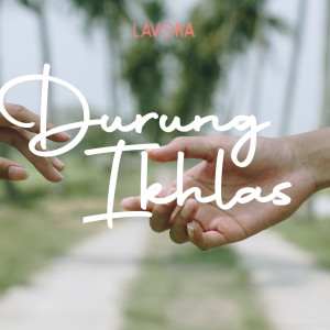 Dengarkan Durung Ikhlas lagu dari Lavora dengan lirik