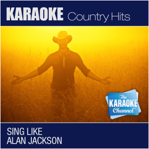 收聽The Karaoke Channel的Livin' On Love (Sing Like Alan Jackson) [Vocal Version] (Vocal Version)歌詞歌曲