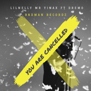 收聽Lilnelly Mr Yinax的YOU ARE CANCELLED歌詞歌曲
