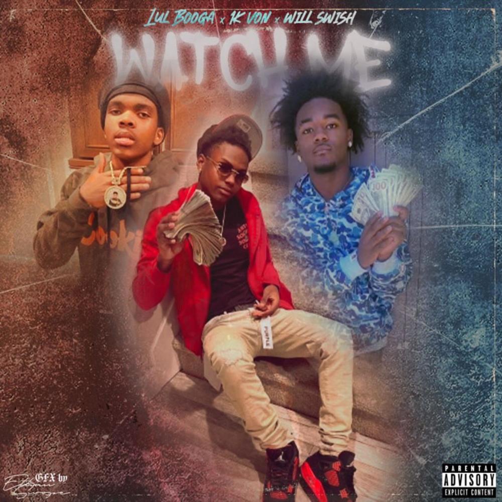 Watch me (feat. Lul Booga & Will Swish) (Explicit)