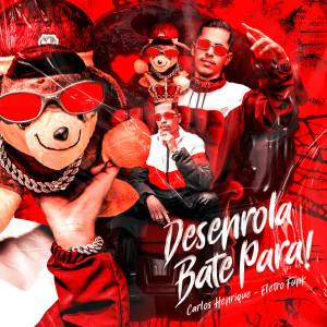 Dj Carlos Henrique的專輯Desenrola Bate Para (Explicit)