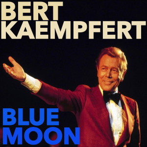 ดาวน์โหลดและฟังเพลง Now And Forever พร้อมเนื้อเพลงจาก Bert Kaempfert