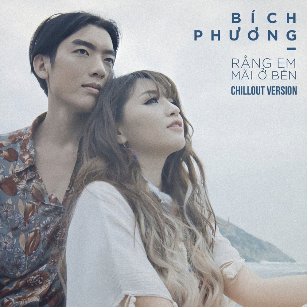 Rằng Em Mãi Ở Bên (Chillout Version)