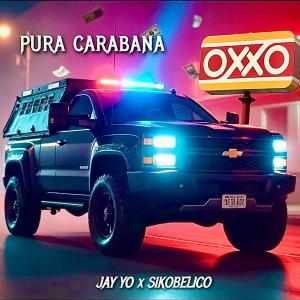 收聽Jay Yo的Pura Carabana (feat. SikoBeliko) (Explicit)歌詞歌曲