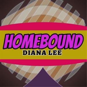 收聽Diana Lee的Homebound歌詞歌曲