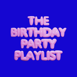 Various的專輯The Birthday Party Mix (Explicit)