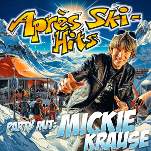 Mickie Krause的專輯Aprés Ski-Hits mit Mickie Krause