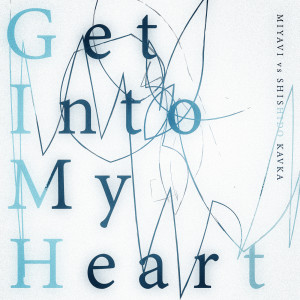 SHISHIDO KAVKA的專輯Get Into My Heart