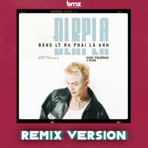 Album Đáng Lý Ra Phải Là Anh (Remix Version) from Hoa Xuân Đức
