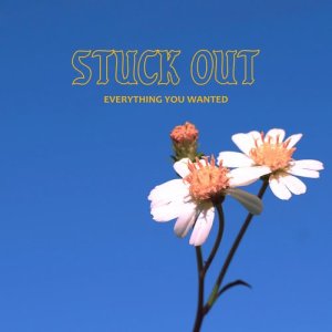 收聽Stuck Out的Everything You Wanted歌詞歌曲