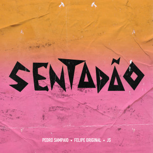 收聽Pedro Sampaio的SENTADÃO歌詞歌曲