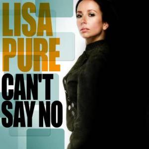 ดาวน์โหลดและฟังเพลง Can't Say No (Orue Phunk & Philter Mix) พร้อมเนื้อเพลงจาก Lisa Pure