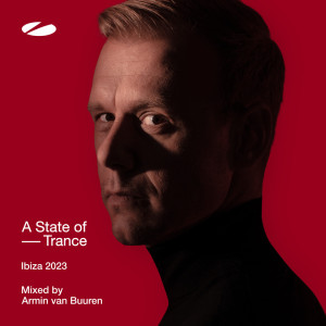 Album A State of Trance, Ibiza 2023 (Mixed by Armin van Buuren) oleh Armin Van Buuren