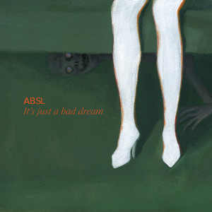 Album It's just a bad dream oleh ABSL