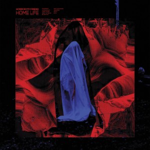 Horror My Friend的專輯Home Life (Explicit)