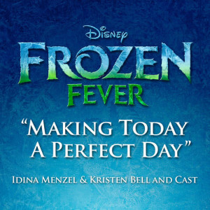 收聽Idina Menzel的Making Today a Perfect Day (From "Frozen Fever")歌詞歌曲