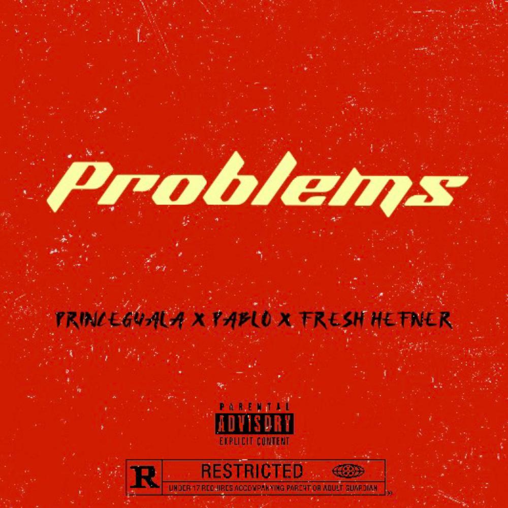 Problems (feat. Pablo Lean & Fresh Heffner) (Explicit)