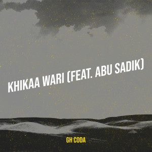 ดาวน์โหลดและฟังเพลง Khikaa Wari พร้อมเนื้อเพลงจาก GH CODA