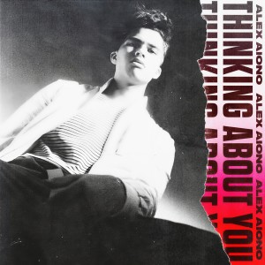 收聽Alex Aiono的Thinking About You歌詞歌曲