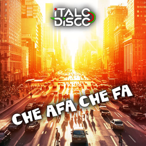 Listen to CHE AFA CHE FA song with lyrics from Italodisco