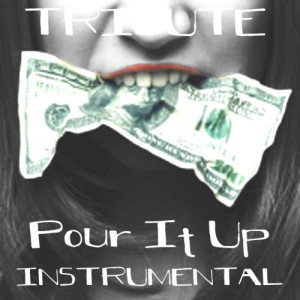 ดาวน์โหลดและฟังเพลง Pour It Up (Tribute to Rihanna) [Instrumental] - Single (Instrumental) พร้อมเนื้อเพลงจาก The Dream Team