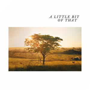 收听Jack Burns的A Little Bit of That歌词歌曲