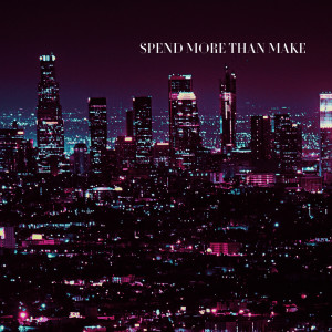 收聽The Uptown Players的Spend More Than Make歌詞歌曲