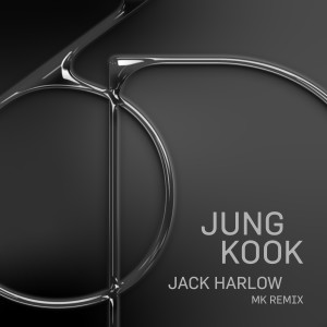 Jung Kook的专辑3D (feat. Jack Harlow) - MK Remix