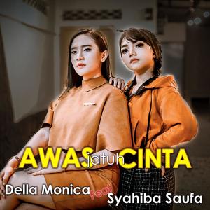 Listen to Awas Jatuh Cinta Feat. Syahiba Saufa) song with lyrics from Della Monica