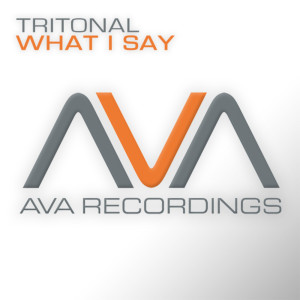 收聽Tritonal的What I Say (Aurosonic Remix)歌詞歌曲