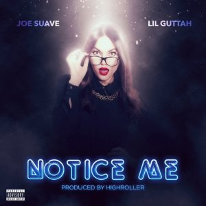 ดาวน์โหลดและฟังเพลง Notice Me (Explicit) พร้อมเนื้อเพลงจาก Joe Suave