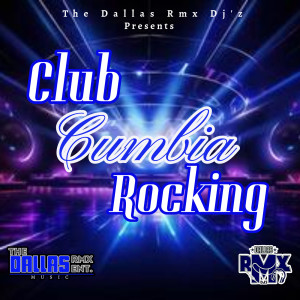 Listen to Club Cumbia Rocking song with lyrics from The Dallas Rmx Dj'z