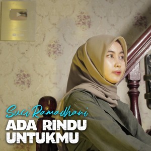 Listen to Ada Rindu Untukmu song with lyrics from Suci Ramadhani
