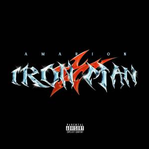 ดาวน์โหลดและฟังเพลง Iron Man (Explicit) พร้อมเนื้อเพลงจาก Amarion