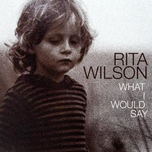 收聽Rita Wilson的What I Would Say歌詞歌曲