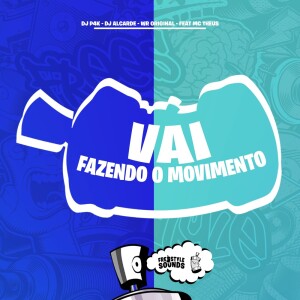 Album Vai Fazendo O Movimento (Explicit) from DJ P4K
