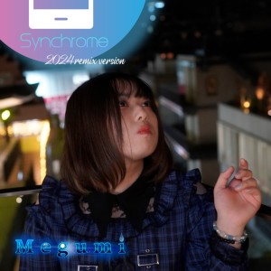 收聽Megumi的Synchrome (2024 remix version|Explicit)歌詞歌曲