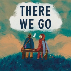 Strangers on a Bench的专辑There We Go