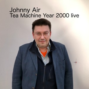 Johnny Air的專輯Tea Machine Year 2000 Live