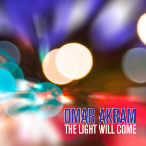 Omar Akram----[replace by 13408]的專輯The Light Will Come