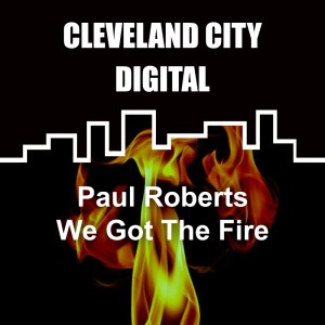 收听Paul Roberts的We Got the Fire歌词歌曲