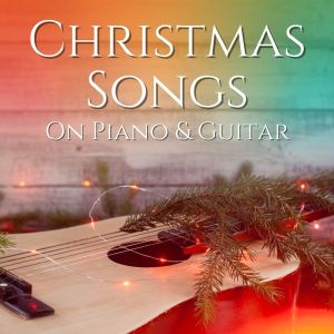 Album Christmas Songs On Piano & Guitar from Various