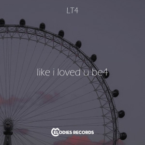 ดาวน์โหลดและฟังเพลง Like I Loved U Be4 พร้อมเนื้อเพลงจาก LT4